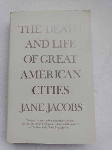 The Death And Life Of Great American Cities - Jane Jacobs (Usado)