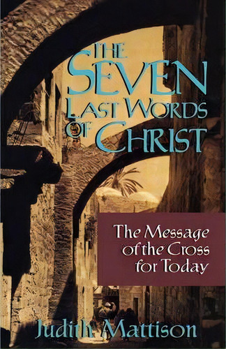 The Seven Last Words Of Christ, De Judith Mattison. Editorial Augsburg Fortress, Tapa Blanda En Inglés
