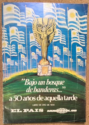 Mundial 1930, A 50 Años De Aquella Tarde Uruguay Fútbol, Ez4