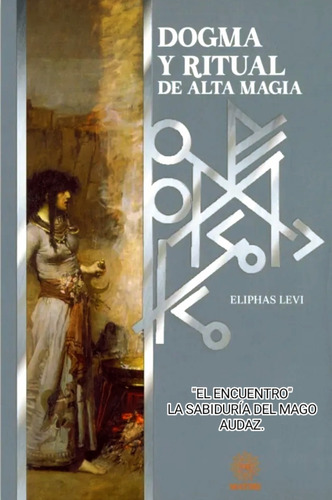 Dogma Y Ritual De Alta Magia/ Alquimia Y Sabiduría Del Mago 