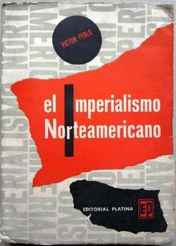 El Imperialismo Norteamericano - Víctor Perlo - Política