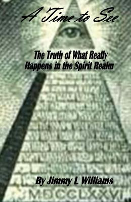 Libro A Time To See: What Really Happens In The Spirit Re...