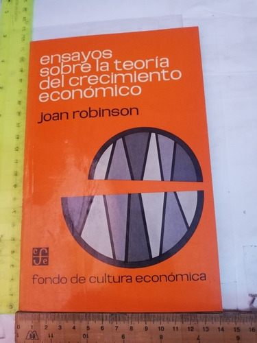 Joan Robinson Ensayo Sobre La Teoría Del Crecimiento Económi