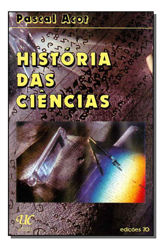 Libro Historia Das Ciencias De Acot Pascal Edicoes 70