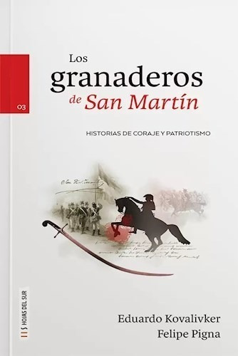 Libro Los Granaderos De San Martin De Felipe Pigna