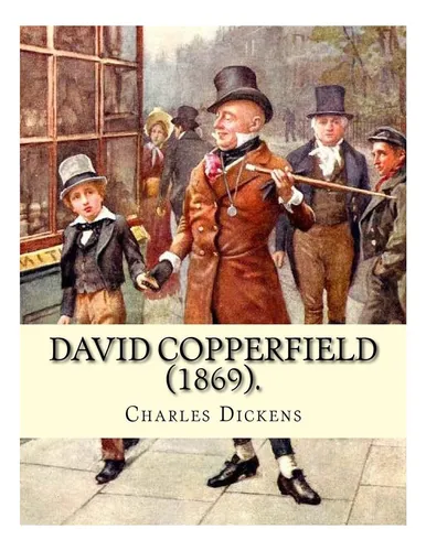 Libro: David Copperfield (1869) De Charles Dickens, De: Is