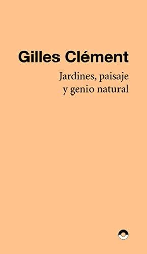 Jardines Paisaje Y Genio Natural - Clement Gilles