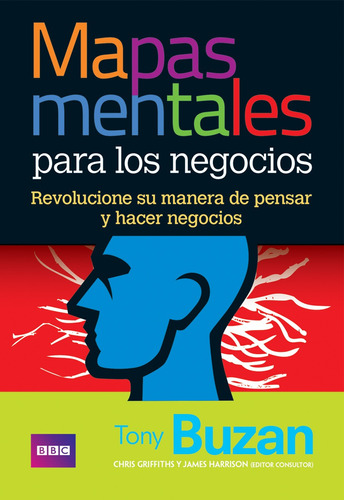 Mapas Mentales para los Negocios, de Buzan. Grupo Editorial Patria, tapa blanda en español, 2014