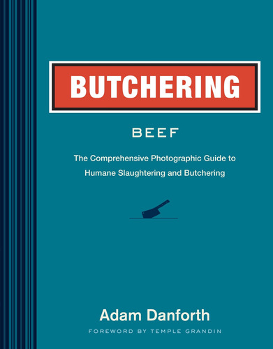 Libro Butchering Beef: The Comprehensive Photographic Guid