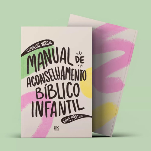 Manual De Aconselhamento Bíblico Infantil | Guia Prático | Caroline Vargas