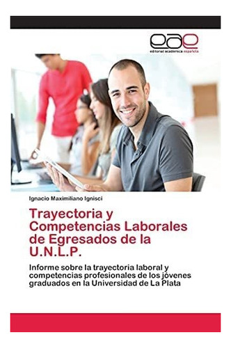 Libro: Trayectoria Y Competencias Laborales De Egresados De