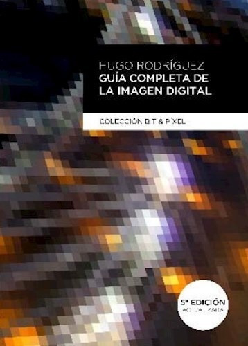 Libro Guia Completa De La Imagen Digital De Hugo Rodriguez