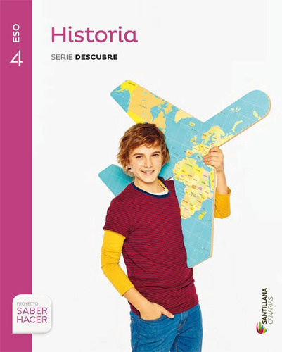 HISTORIA SERIE DESCUBRE 4 ESO SABER HACER, de Varios autores. Editorial Santillana Canarias, tapa blanda en español