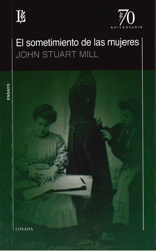 Libro: El Sometimiento De Las Mujeres. Mill, John Stuart. Lo