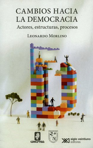 Cambios Hacia La Democracia. Actores, Estructuras, Procesos, De Leonardo Morlino. Editorial Siglo Xxi - México, Tapa Blanda, Edición 1 En Español, 2019