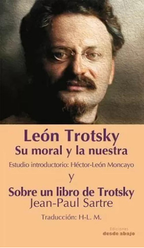 Libro León Trotsky Su Moral Y La Nuestra