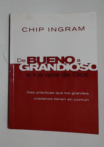 De Bueno A Grandioso A Los Ojos De Dios - Ingram, Chip