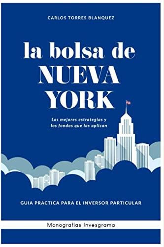 Libro: La Bolsa De Nueva York: Las Mejores Estrategias Y Los