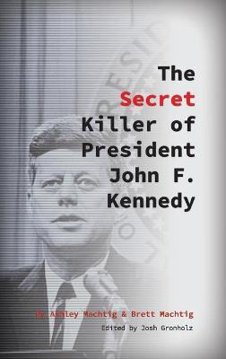 Libro The Secret Killer Of President John F. Kennedy - As...