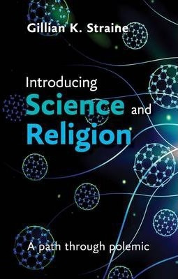 Introducing Science And Religion - Gillian Straine