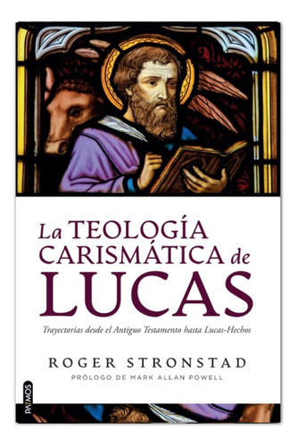 Teologí Crismátic De Ucs De Roger Stronstd Tryectoris Desde El Antiguo Testmento Hst Ucs-hecho De Roger Stronstd Editoril Ptmos Tp Blnd Edición Tp Blnd En Espñol 2025