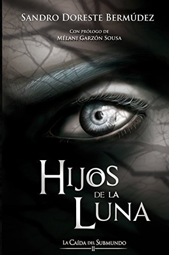 Hijos De La Luna: La Caida Del Submundo Ii: Volume 2