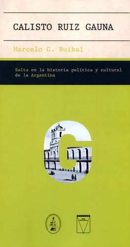 Marcelo Ruibal Calisto Ruiz Gauna Salta Historia Politica