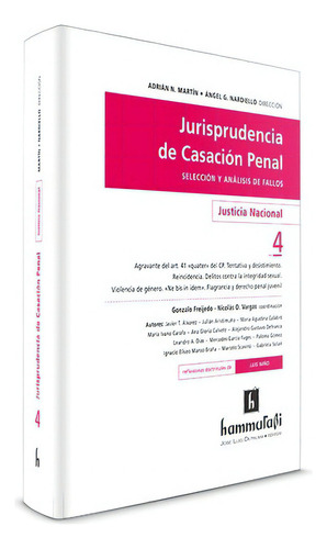 Jurisprudencia De Casación Penal Justicia Nacional, Vol. 4, De Martín, Adrián N. - Nardiello, Ángel G.. Editorial Hammurabi En Español