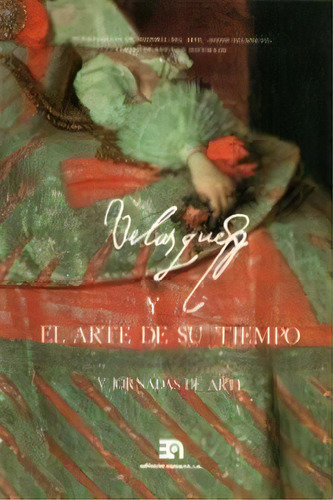 Velãâ¡zquez Y El Arte De Su Tiempo, De Varios Autores. Editorial Editorial Alpuerto S.a., Tapa Blanda En Español, 2010