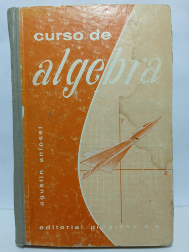 Curso De Álgebra - Agustín Anfossi - Editorial Progreso 1964