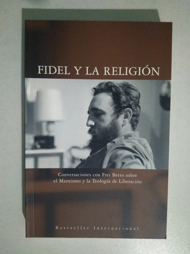Fidel Y La Religión. Conversaciones Con Frei Betto
