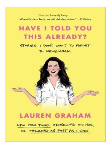 Have I Told You This Already? - Lauren Graham. Eb08