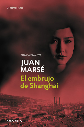 El Embrujo De Shanghai, De Marsé, Juan. Editorial Debolsillo, Tapa Blanda En Español