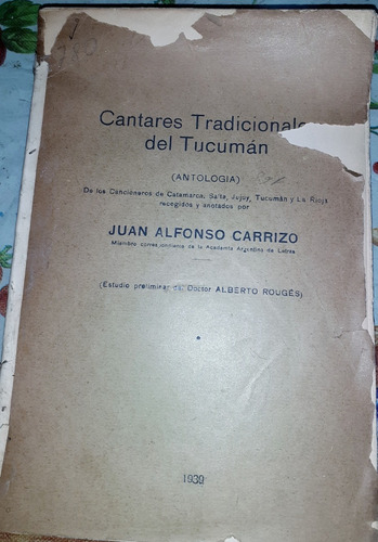 Cantares Tradicionales Del Tucuman Juan Alfonso Carrizo