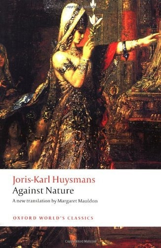 Against Nature: A Rebours, De Joris-karl Huysmans. Editorial Oxford University Press, Usa, Tapa Blanda En Inglés, 2009