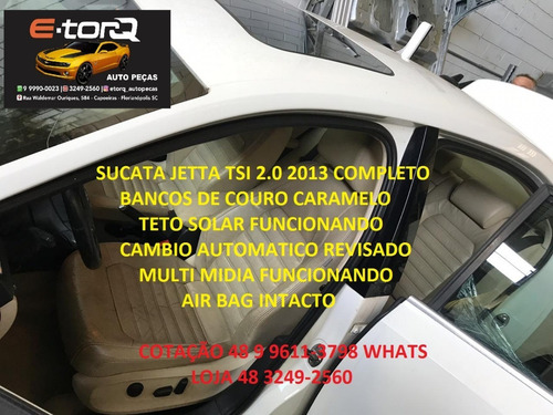 Sucata Vw Jetta Tsi 2.0 Automático 2013 C/teto
