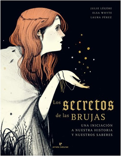 Los Secretos De Las Brujas Una Iniciacion A Nuestra Historia