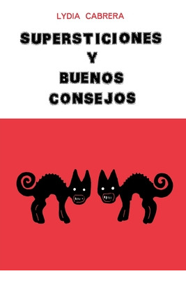 Libro Supersticiones Y Buenos Consejos - Cabrera, Lydia