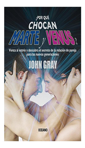 ¿por Qué Chocan Marte Y Venus?venza Estrés-descu Secreto