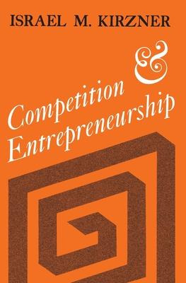 Libro Competition And Entrepreneurship - Israel M. Kirzner