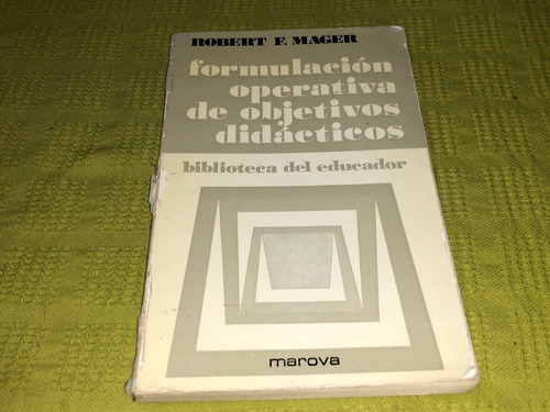 Formulación Operativa De Objetivos Didácticos - R. F. Mager