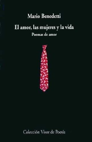 El Amor, Las Mujeres Y La Vida: Poemas De Amor. Antología: 3