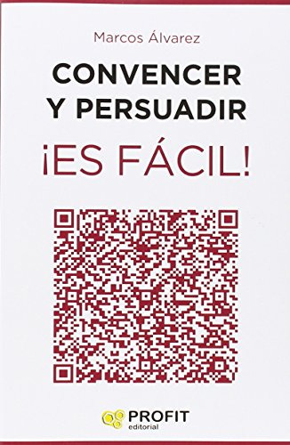 Libro Convencer Y Persuadir ¡ Es Fácil ! De Marcos Álvarez