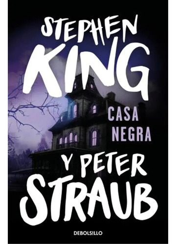 Casa Negra - Stephen King - Peter Straub - Debolsillo 