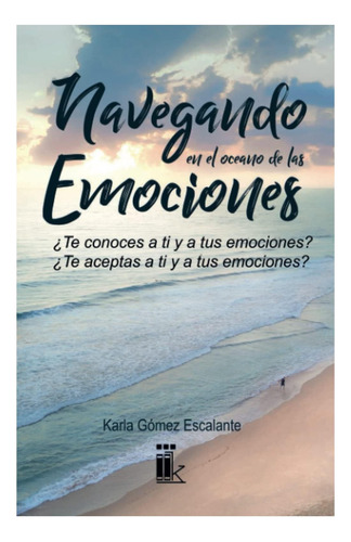 Libro: Navegando En El Océano De Las Emociones: ¿te Conoces