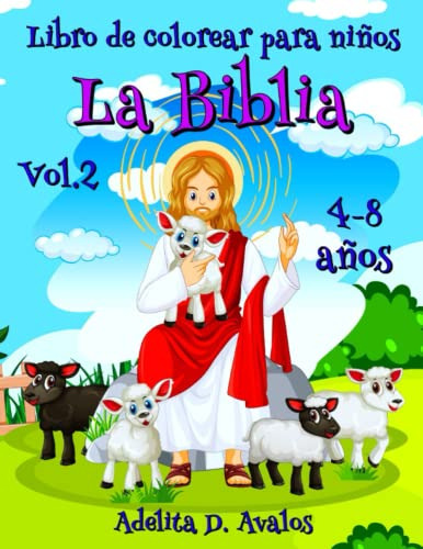 La Biblia Libro De Colorear Para Niños 4-8 Años Vol 2: 58 Pa