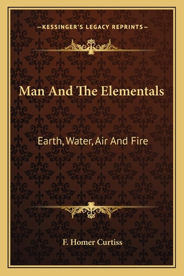 Libro Man And The Elementals: Earth, Water, Air And Fire ...