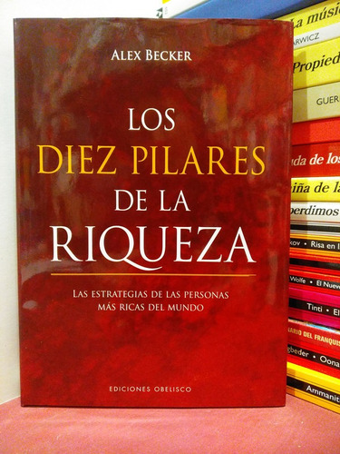 Los Diez Pilares De La Riqueza - Alex Becker