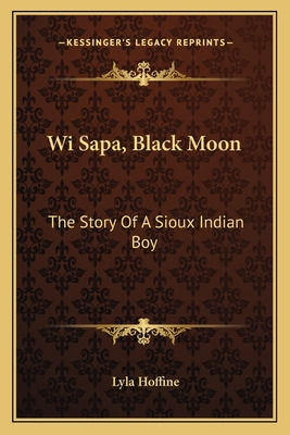 Libro Wi Sapa, Black Moon: The Story Of A Sioux Indian Bo...