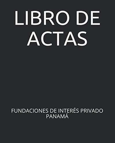 Libro : Libro De Actas Fundaciones De Interes Privado...